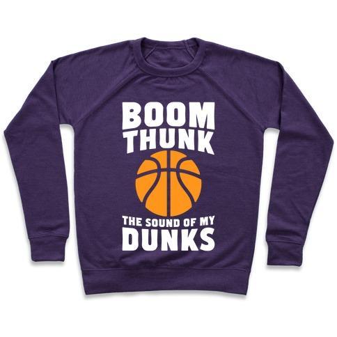Virgin Teez  Pullover Crewneck Sweatshirt / x-small / Purple BOOM, THUNK, THE SOUND OF MY DUNKS CREWNECK SWEATSHIRT