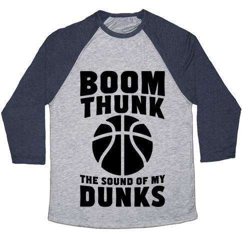 Virgin Teez  Baseball Tee Unisex Tri-Blend Baseball Tee / small / Athletic Gray / Navy BOOM, THUNK, THE SOUND OF MY DUNKS UNISEX TRI-BLEND BASEBALL TEE