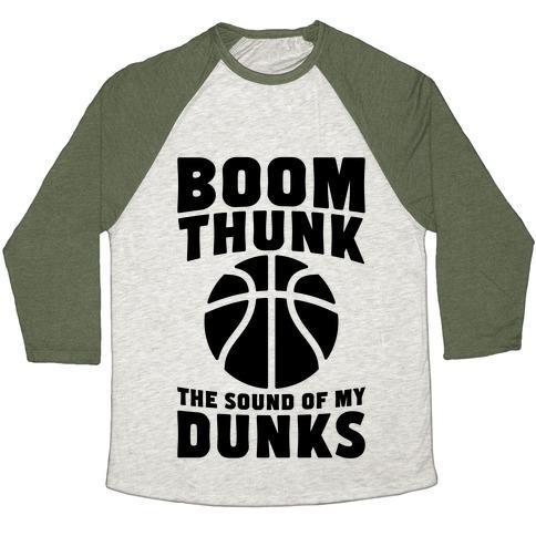 Virgin Teez  Baseball Tee Unisex Tri-Blend Baseball Tee / small / Oatmeal / Moss BOOM, THUNK, THE SOUND OF MY DUNKS UNISEX TRI-BLEND BASEBALL TEE