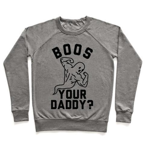 Virgin Teez  Pullover Crewneck Sweatshirt / x-small / Heathered Gray BOOS YOUR DADDY CREWNECK SWEATSHIRT