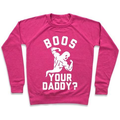 Virgin Teez  Pullover Crewneck Sweatshirt / x-small / Deep Pink BOOS YOUR DADDY CREWNECK SWEATSHIRT