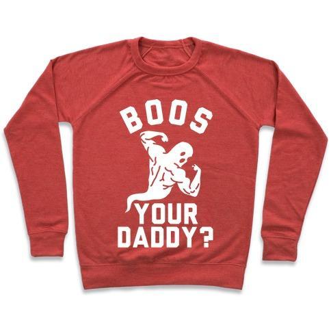 Virgin Teez  Pullover Crewneck Sweatshirt / x-small / Heathered Red BOOS YOUR DADDY CREWNECK SWEATSHIRT