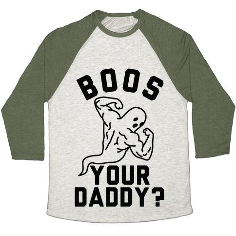 Virgin Teez  Baseball Tee Unisex Tri-Blend Baseball Tee / small / Oatmeal / Moss BOOS YOUR DADDY UNISEX TRI-BLEND BASEBALL TEE