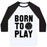 Virgin Teez  Baseball Tee Unisex Classic Baseball Tee / x-small / White/Black BORN TO PLAY VOLLEYBALL (TANK) UNISEX CLASSIC BASEBALL TEE