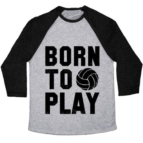 Virgin Teez  Baseball Tee Unisex Tri-Blend Baseball Tee / small / Athletic Gray / Black BORN TO PLAY VOLLEYBALL (TANK) UNISEX TRI-BLEND BASEBALL TEE