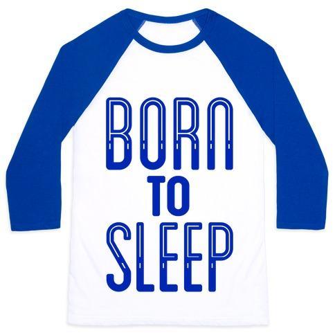 Virgin Teez  Baseball Tee Unisex Classic Baseball Tee / x-small / White/Blue BORN TO SLEEP UNISEX CLASSIC BASEBALL TEE