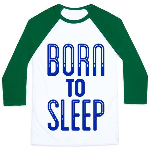 Virgin Teez  Baseball Tee Unisex Classic Baseball Tee / x-small / White/Dark Green BORN TO SLEEP UNISEX CLASSIC BASEBALL TEE