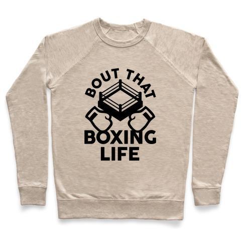 Virgin Teez  Pullover Crewneck Sweatshirt / x-small / Heathered Oatmeal BOUT THAT BOXING LIFE CREWNECK SWEATSHIRT