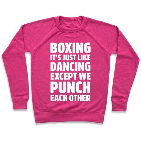 Virgin Teez  Pullover Crewneck Sweatshirt / x-small / Deep Pink BOXING: IT'S JUST LIKE DANCING EXCEPT WE PUNCH EACH OTHER CREWNECK SWEATSHIRT