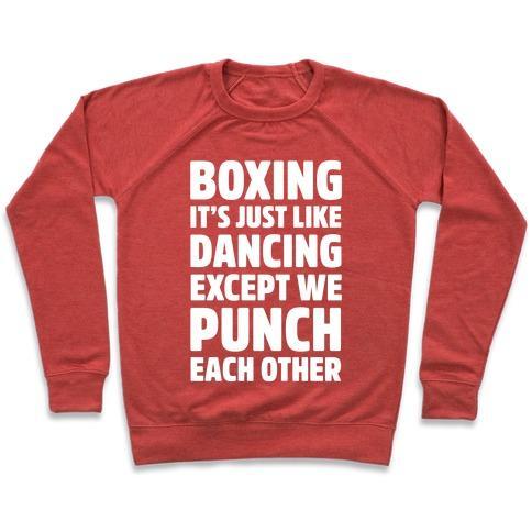 Virgin Teez  Pullover Crewneck Sweatshirt / x-small / Heathered Red BOXING: IT'S JUST LIKE DANCING EXCEPT WE PUNCH EACH OTHER CREWNECK SWEATSHIRT