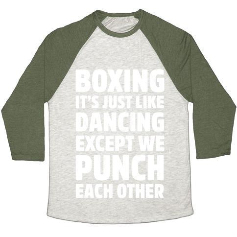 Virgin Teez  Baseball Tee Unisex Tri-Blend Baseball Tee / small / Oatmeal / Moss BOXING: IT'S JUST LIKE DANCING EXCEPT WE PUNCH EACH OTHER UNISEX TRI-BLEND BASEBALL TEE