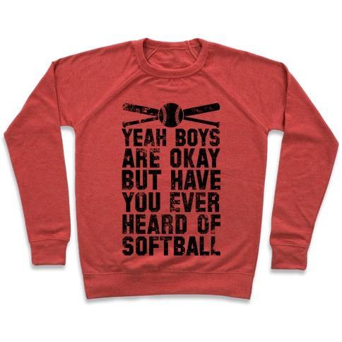 Virgin Teez  Pullover Crewneck Sweatshirt / x-small / Heathered Red BOYS ARE OKAY BUT HAVE YOU EVER HEARD OF SOFTBALL CREWNECK SWEATSHIRT