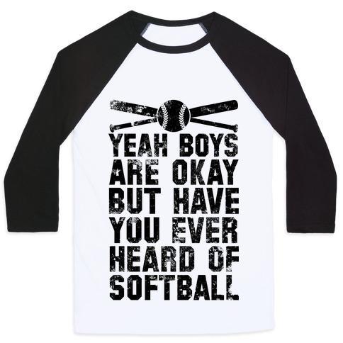 Virgin Teez  Baseball Tee Unisex Classic Baseball Tee / x-small / White/Black BOYS ARE OKAY BUT HAVE YOU EVER HEARD OF SOFTBALL UNISEX CLASSIC BASEBALL TEE