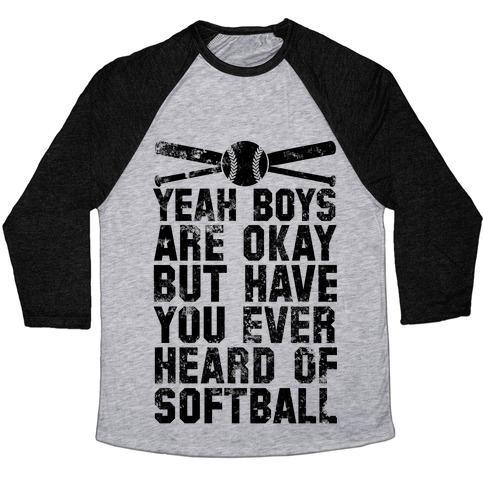 Virgin Teez  Baseball Tee Unisex Tri-Blend Baseball Tee / small / Athletic Gray / Black BOYS ARE OKAY BUT HAVE YOU EVER HEARD OF SOFTBALL UNISEX TRI-BLEND BASEBALL TEE
