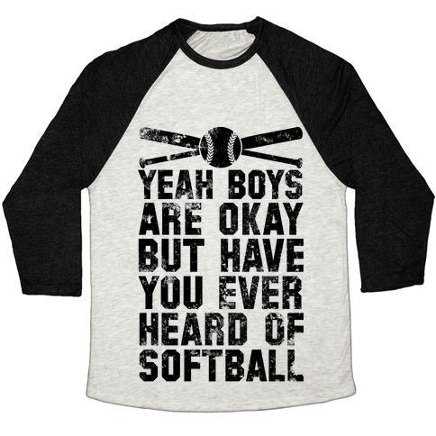 Virgin Teez  Baseball Tee Unisex Tri-Blend Baseball Tee / small / Oatmeal / Black BOYS ARE OKAY BUT HAVE YOU EVER HEARD OF SOFTBALL UNISEX TRI-BLEND BASEBALL TEE