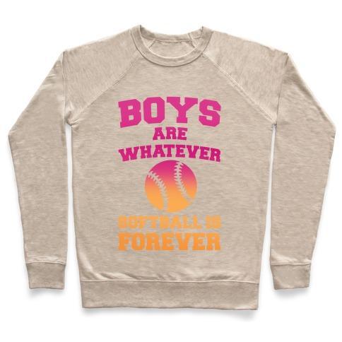 Virgin Teez  Pullover Crewneck Sweatshirt / x-small / Heathered Oatmeal BOYS ARE WHATEVER SOFTBALL IS FOREVER CREWNECK SWEATSHIRT