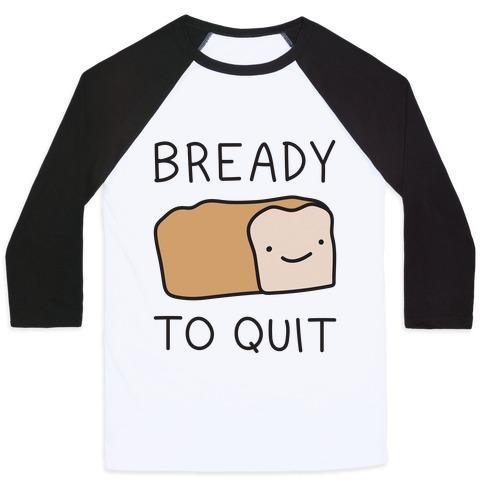 Virgin Teez  Baseball Tee Unisex Classic Baseball Tee / x-small / White/Black BREADY TO QUIT UNISEX CLASSIC BASEBALL TEE