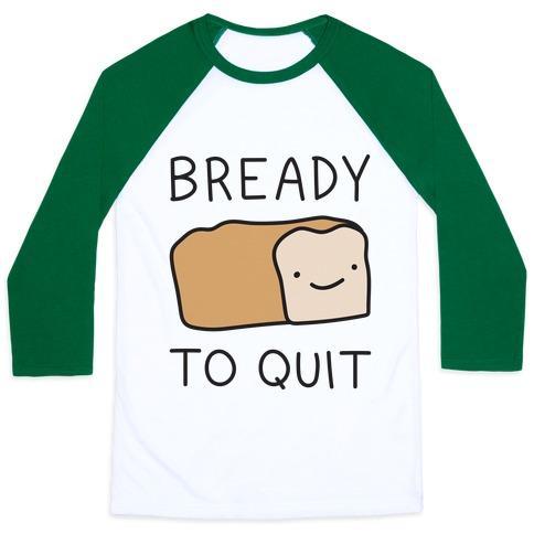 Virgin Teez  Baseball Tee Unisex Classic Baseball Tee / x-small / White/Dark Green BREADY TO QUIT UNISEX CLASSIC BASEBALL TEE