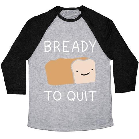 Virgin Teez  Baseball Tee Unisex Tri-Blend Baseball Tee / small / Athletic Gray / Black BREADY TO QUIT UNISEX TRI-BLEND BASEBALL TEE