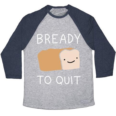 Virgin Teez  Baseball Tee Unisex Tri-Blend Baseball Tee / small / Athletic Gray / Navy BREADY TO QUIT UNISEX TRI-BLEND BASEBALL TEE