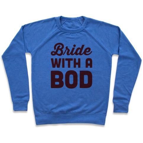 Virgin Teez  Pullover Crewneck Sweatshirt / x-small / Heathered Blue BRIDE WITH A BOD CREWNECK SWEATSHIRT