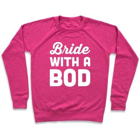 Virgin Teez  Pullover Crewneck Sweatshirt / x-small / Deep Pink BRIDE WITH A BOD CREWNECK SWEATSHIRT