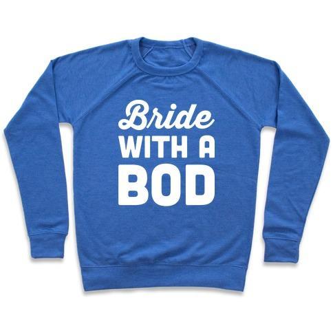 Virgin Teez  Pullover Crewneck Sweatshirt / x-small / Heathered Blue BRIDE WITH A BOD CREWNECK SWEATSHIRT