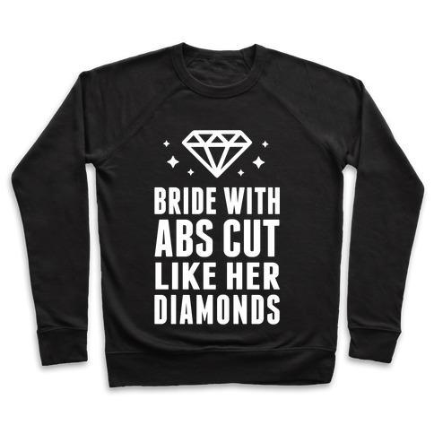 Virgin Teez  Pullover Crewneck Sweatshirt / x-small / Black BRIDE WITH ABS CUT LIKE HER DIAMONDS CREWNECK SWEATSHIRT