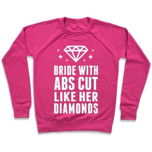Virgin Teez  Pullover Crewneck Sweatshirt / x-small / Deep Pink BRIDE WITH ABS CUT LIKE HER DIAMONDS CREWNECK SWEATSHIRT
