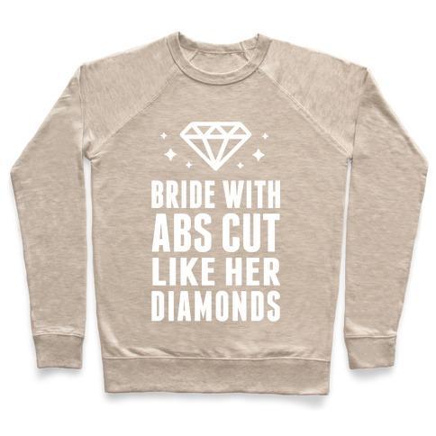 Virgin Teez  Pullover Crewneck Sweatshirt / x-small / Heathered Oatmeal BRIDE WITH ABS CUT LIKE HER DIAMONDS CREWNECK SWEATSHIRT