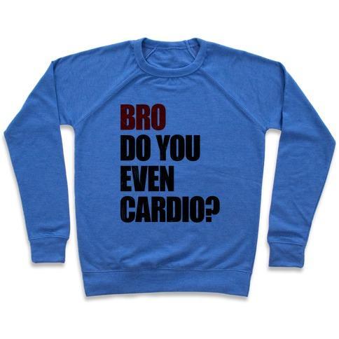 Virgin Teez  Pullover Crewneck Sweatshirt / x-small / Heathered Blue BRO DO YOU EVEN CARDIO CREWNECK SWEATSHIRT