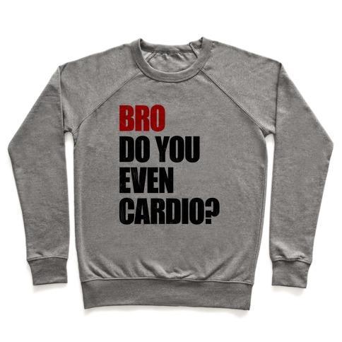Virgin Teez  Pullover Crewneck Sweatshirt / x-small / Heathered Gray BRO DO YOU EVEN CARDIO CREWNECK SWEATSHIRT