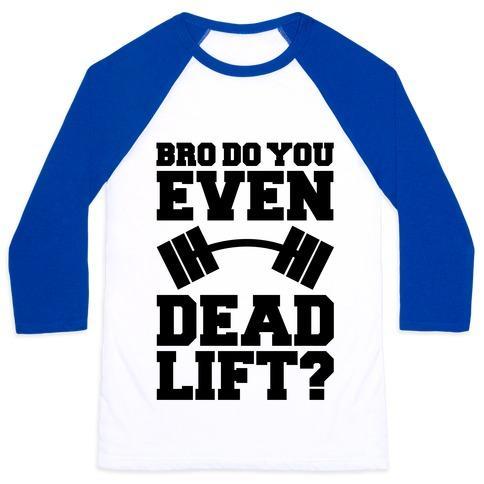 Virgin Teez  Baseball Tee Unisex Classic Baseball Tee / x-small / White/Blue BRO DO YOU EVEN DEAD LIFT? UNISEX CLASSIC BASEBALL TEE