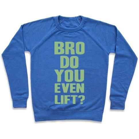Virgin Teez  Pullover Crewneck Sweatshirt / x-small / Heathered Blue BRO, DO YOU EVEN LIFT? CREWNECK SWEATSHIRT