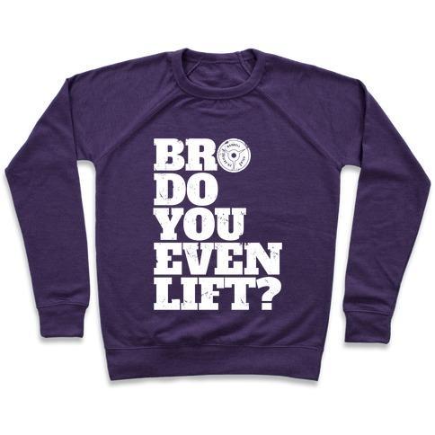 Virgin Teez  Pullover Crewneck Sweatshirt / x-small / Purple BRO DO YOU EVEN LIFT? CREWNECK SWEATSHIRT