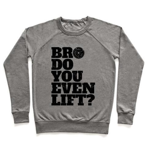 Virgin Teez  Pullover Crewneck Sweatshirt / x-small / Heathered Gray BRO DO YOU EVEN LIFT? CREWNECK SWEATSHIRT