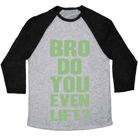 Virgin Teez  Baseball Tee Unisex Tri-Blend Baseball Tee / small / Athletic Gray / Black BRO, DO YOU EVEN LIFT? UNISEX TRI-BLEND BASEBALL TEE