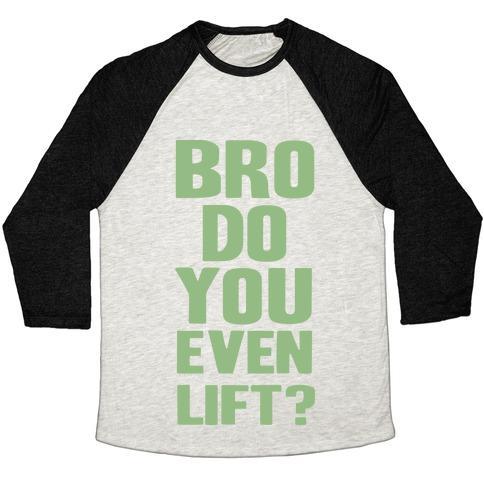 Virgin Teez  Baseball Tee Unisex Tri-Blend Baseball Tee / small / Oatmeal / Black BRO, DO YOU EVEN LIFT? UNISEX TRI-BLEND BASEBALL TEE