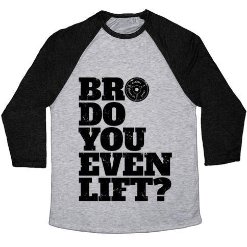 Virgin Teez  Baseball Tee Unisex Tri-Blend Baseball Tee / small / Athletic Gray / Black BRO DO YOU EVEN LIFT? UNISEX TRI-BLEND BASEBALL TEE