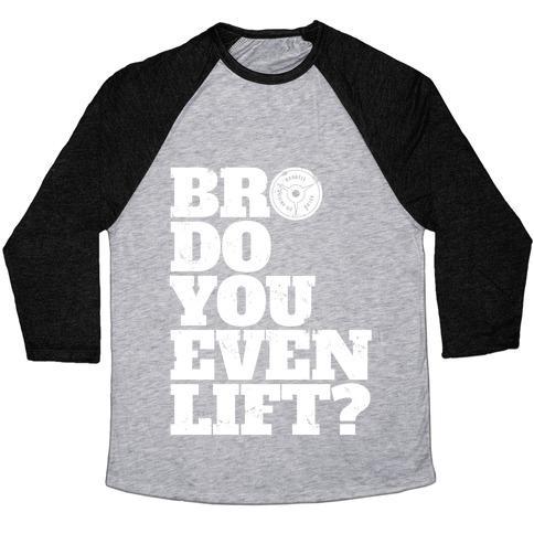 Virgin Teez  Baseball Tee Unisex Tri-Blend Baseball Tee / small / Athletic Gray / Black BRO DO YOU EVEN LIFT? UNISEX TRI-BLEND BASEBALL TEE