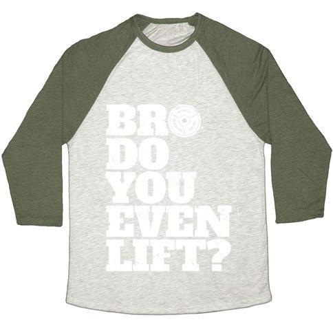Virgin Teez  Baseball Tee Unisex Tri-Blend Baseball Tee / small / Oatmeal / Moss BRO DO YOU EVEN LIFT? UNISEX TRI-BLEND BASEBALL TEE
