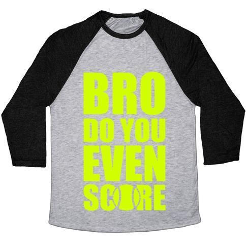 Virgin Teez  Baseball Tee Unisex Tri-Blend Baseball Tee / small / Athletic Gray / Black BRO DO YOU EVEN SCORE (TENNIS) UNISEX TRI-BLEND BASEBALL TEE