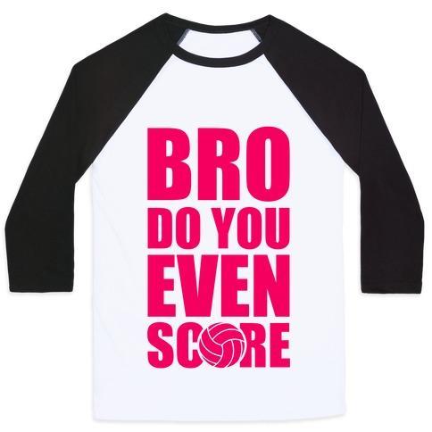 Virgin Teez  Baseball Tee Unisex Classic Baseball Tee / x-small / White/Black BRO DO YOU EVEN SCORE (VOLLEYBALL) UNISEX CLASSIC BASEBALL TEE