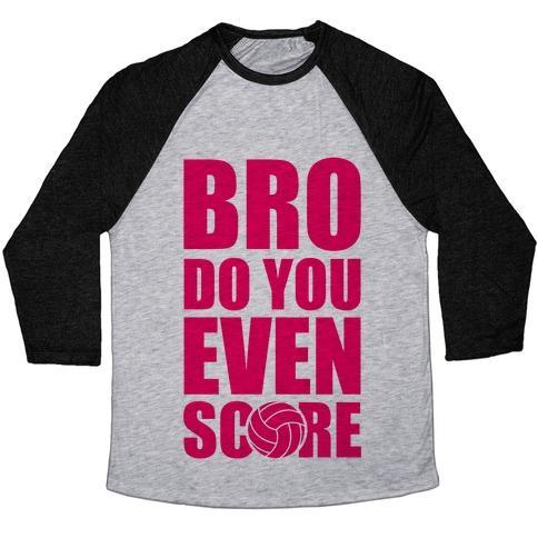 Virgin Teez  Baseball Tee Unisex Tri-Blend Baseball Tee / small / Athletic Gray / Black BRO DO YOU EVEN SCORE (VOLLEYBALL) UNISEX TRI-BLEND BASEBALL TEE