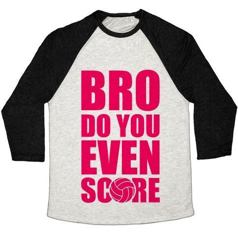 Virgin Teez  Baseball Tee Unisex Tri-Blend Baseball Tee / small / Oatmeal / Black BRO DO YOU EVEN SCORE (VOLLEYBALL) UNISEX TRI-BLEND BASEBALL TEE
