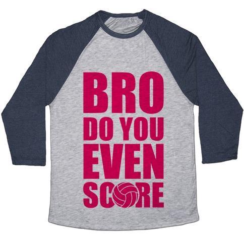 Virgin Teez  Baseball Tee Unisex Tri-Blend Baseball Tee / small / Athletic Gray / Navy BRO DO YOU EVEN SCORE (VOLLEYBALL) UNISEX TRI-BLEND BASEBALL TEE