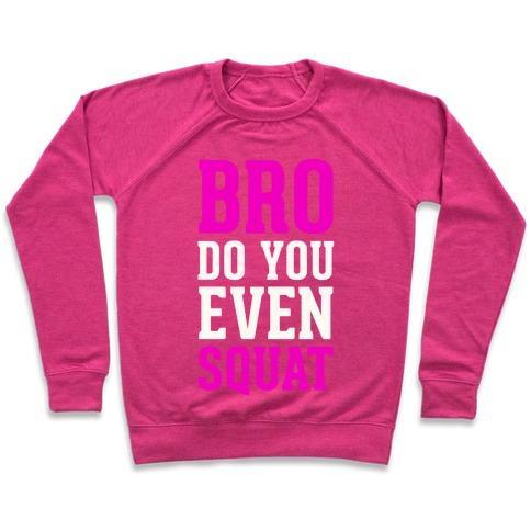 Virgin Teez  Pullover Crewneck Sweatshirt / x-small / Deep Pink BRO DO YOU EVEN SQUAT CREWNECK SWEATSHIRT