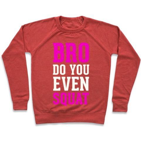 Virgin Teez  Pullover Crewneck Sweatshirt / x-small / Heathered Red BRO DO YOU EVEN SQUAT CREWNECK SWEATSHIRT