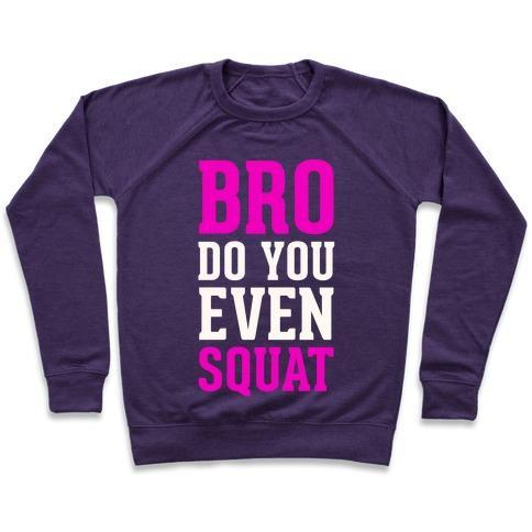 Virgin Teez  Pullover Crewneck Sweatshirt / x-small / Purple BRO DO YOU EVEN SQUAT CREWNECK SWEATSHIRT