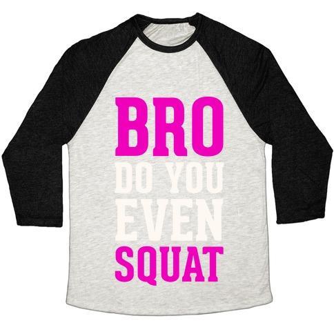 Virgin Teez  Baseball Tee Unisex Tri-Blend Baseball Tee / small / Oatmeal / Black BRO DO YOU EVEN SQUAT UNISEX TRI-BLEND BASEBALL TEE